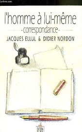 L'Homme à lui-même. Correspondance